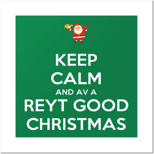 Keep Calm And Have A Reyt Good Christmas Santa Posters and Art